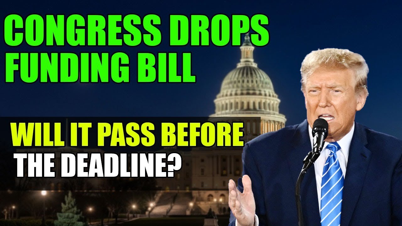 Congress Drops Funding Bill at the Last Minute — Will It Pass Before the Deadline?