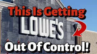 I’M DONE LOWE’S!