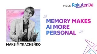 Inside Rakuten AI Episode 7: Maksim Tkachenko on the path to personalized AI with Japanese LLMs
