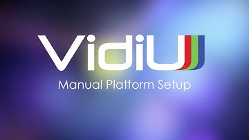 VidiU - Manual Platform Setup