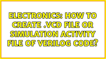 Electronics: How to create .VCD file or Simulation activity file of verilog code?