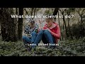 What does a scientist do?