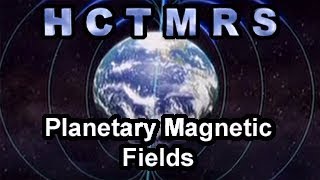 How Creationism Taught Me Real Science 94 Planetary Magnetic Fields