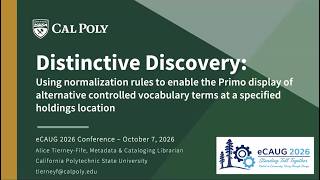 eCAUG 2026: Distinctive Discovery: Using normalization rules to enable the Primo display