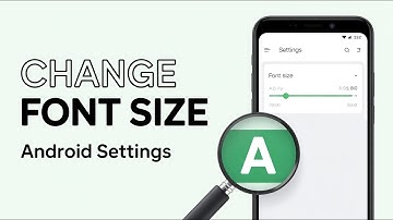 Best Way to Change Font Size in Android (Step-by-Step Guide)