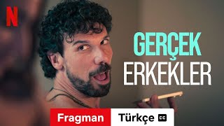 Gerçek Erkekler (Sezon 1 Altyazılı) Türkçe Fragman Netflix