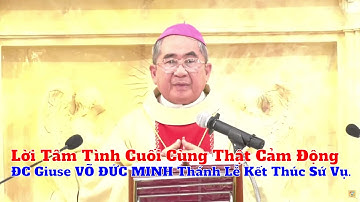 Lời Tâm Tình Cuối Cùng Thật Cảm Động ĐC Giuse VÕ ĐỨC MINH Thánh Lễ Kết Thúc Sứ Vụ.