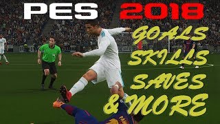 PES 2018 - Realistic Compilation Goals, Saves, Skills and more  #6 HD60fps