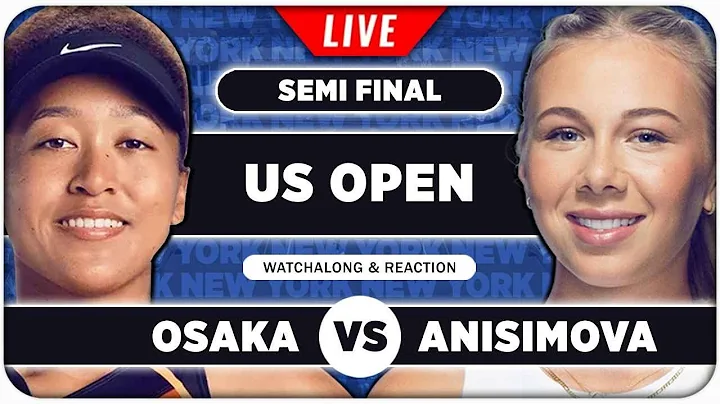 OSAKA vs ANISIMOVA • US Open 2025 SF • LIVE Tennis Watchalong
