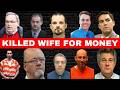 Husbands Who Murdered Wife For Insurance Money