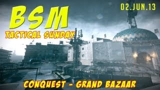 BSM Tactical Sunday - Grand Bazaar Conquest - 02.June.13