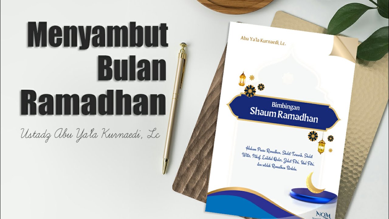 ⁣Menyambut Bulan Ramadhan - Ustadz Abu Ya'la Kurnaedi, Lc