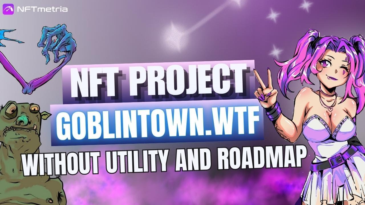 Goblintown.wtf: Why is an NFT project without a roadmap and utility popular? 
