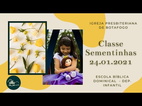 EBD - Classe Sementinhas [ 3 a 5 anos ] - 24.01.2021