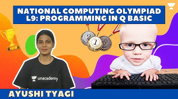 National Computing Olympiad | L8 | Programming in Q Basic | Class 6 to 8 | Ayushi Tyagi | Unacademy