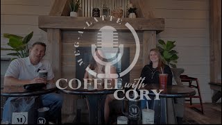 “Coffee with Cory” featuring Meg-a-latte’s GM and HR directors.