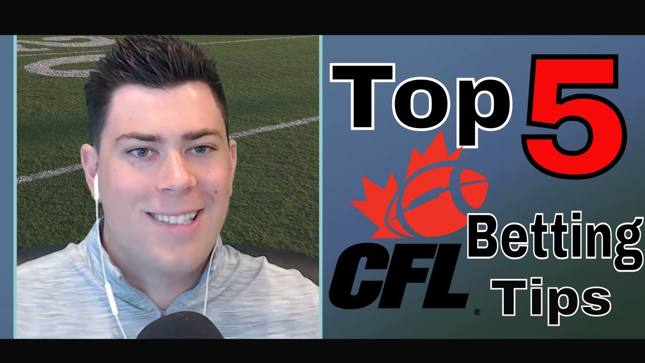 Top 5 CFL Betting Tips | 2021 CFL Betting Tips and Preview | Tips on Betting Canadian Football