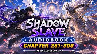 Shadow Slave Audiobook Chapter 251-300 : Boundary of the Underworld