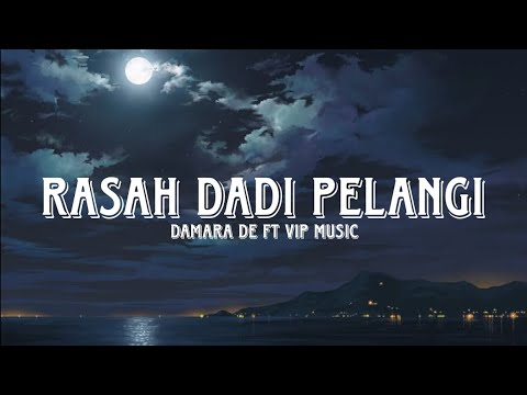 RASAH DADI PELANGI - DAMARA DE FT VIP MUSIC (VIDIO LIRIK)