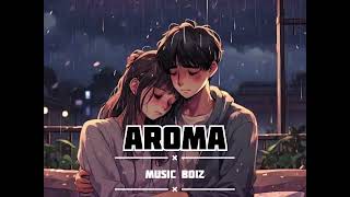 🌸Aroma🕊️ Sidhumoosawala ( slow+rever) lofi song by music boiz