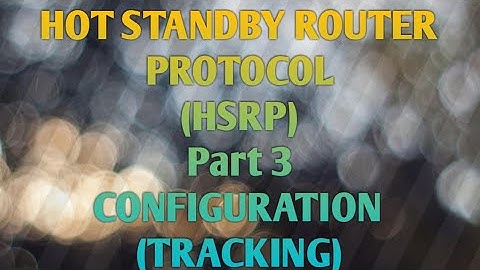 HSRP PART 3 - Configuration (Tracking)
