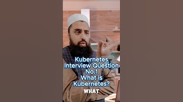 What is Kubernetes | Kubernetes Interview Questions and Answers