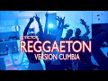 REGGAETON VERSION CUMBIA REMIX - 2021 Dj Victor Mix