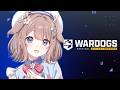 【Wardogs】雑談しながらわんわんしましょꕤ•ᴗ•ಣ【鹿乃まほろ/ミリプロ】