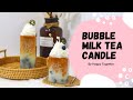 Bubble Tea Candle Vlog！超疗愈 - 珍奶蜡烛
