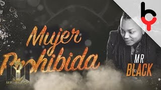 Mr Black - Mujer Prohibida [Lyrics]