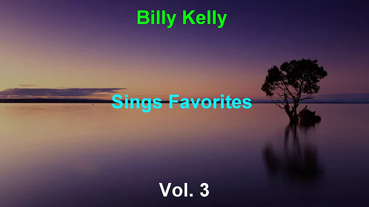 Evangelist Billy Kelly - Sings Favorites (Vol. 3)