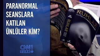 Paranormal seanslara katılan ünlüler kim?