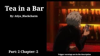 Tea in a Bar || Part: 2 Chapter: 2 || MHA Podfic