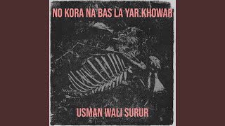 No Kora Na Bas La Yar.Khowar