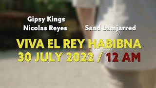 Gipsy Kings Nicolas Reyes &amp; Saad Lamjarred - Viva El Rey Habibna [Teaser] (2022)