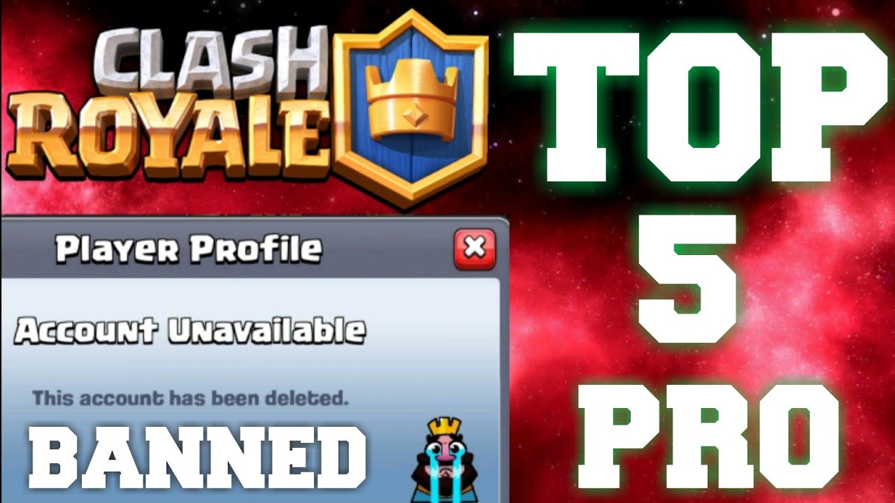 TOP 5 PRO PLAYERS WHOSE ACCOUNT GOT BANNED IN CLASH ROYALE YouTube