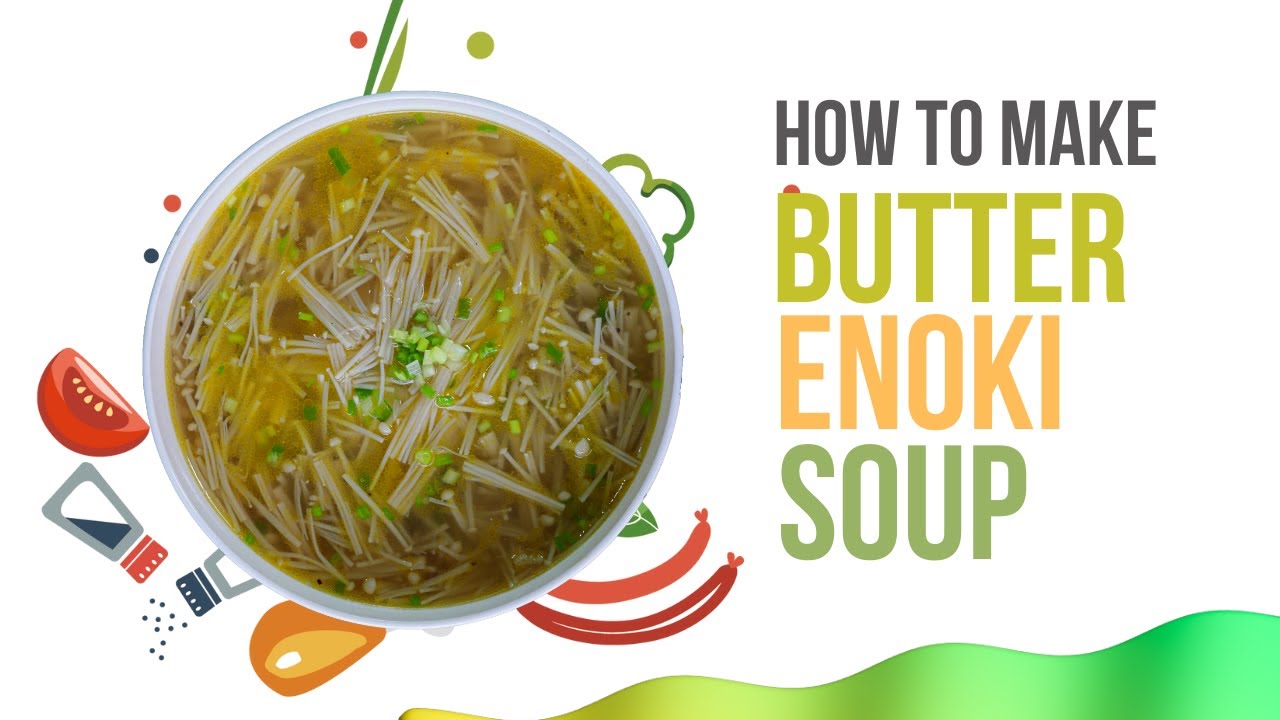 Butter Enoki Soup Easy Enoki Mushroom Soup Recipes Bodian Life YouTube