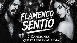 | 20 MIN DE FLAMENCO SENTIO (7 Canciones que Te Harán Sentirlo")"