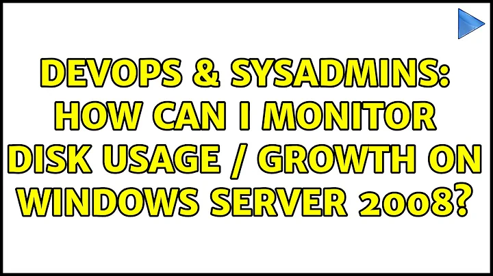 DevOps & SysAdmins: How can I monitor disk usage / growth on Windows Server 2008?