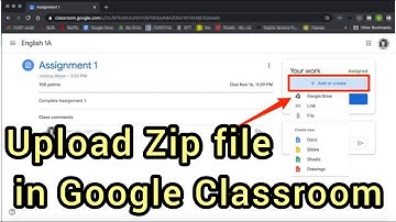 How to upload zip file in google classroom