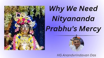 Why we need Nityananda Prabhu’s mercy by HG Anand Vrindavan Prabhu