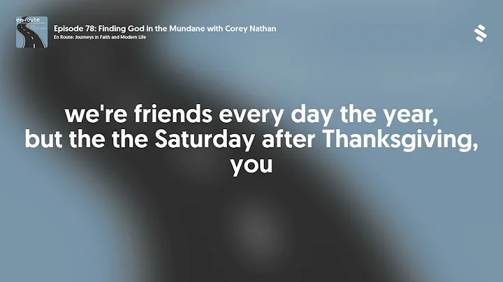 Episode 78: Finding God in the Mundane with Corey ...