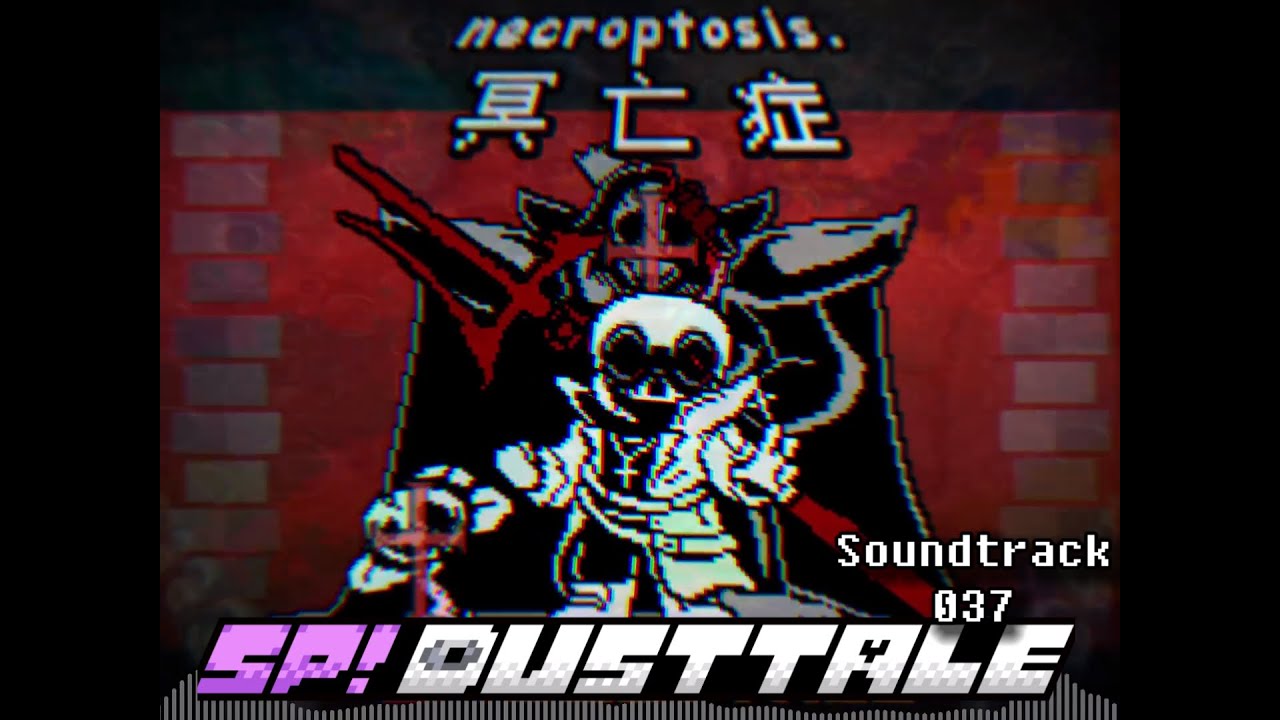[SP!DustTale] Necroptosis (Soundtrack 037)(New Version)