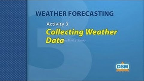 Weather Forecasting - Activity 3: Collecting Weather Data