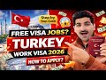 Turkey 🇹🇷 Jobs & Work Visa 2026 🇹🇷 | Documents, Cost, Salary | Urdu And Hindi Vlog