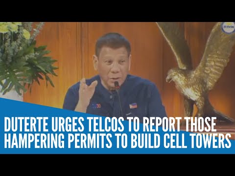 Duterte urges telcos to report those hampering permits to build cell towers