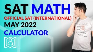 SAT Math: OFFICIAL May International 2022 SAT Test Calculator (In Real Time)