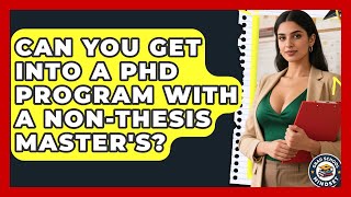 Can You Get Into A PhD Program With A Non-thesis Master's? - Grad School Mindset