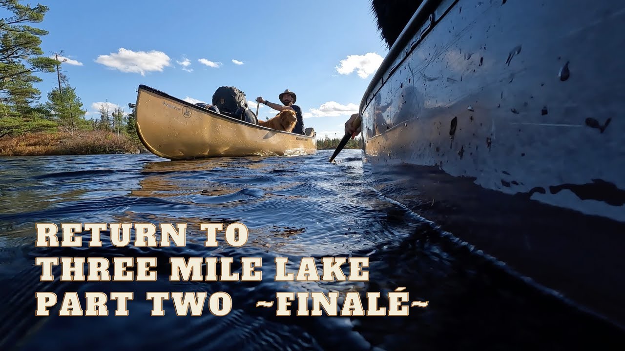 Return to Three Mile Lake Part 2 YouTube