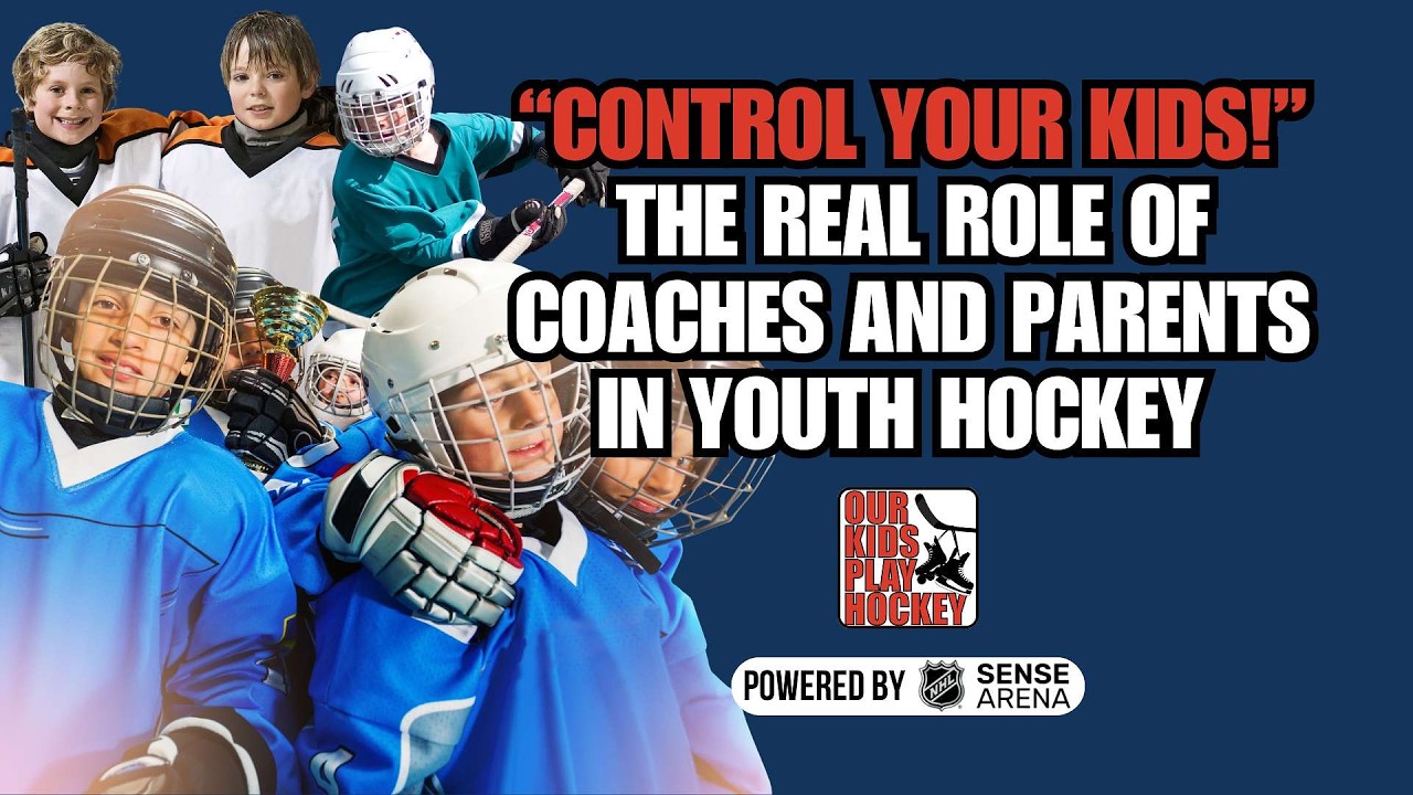 “Control Your Kids!” The Real Role of Coaches and Parents in Youth Hockey